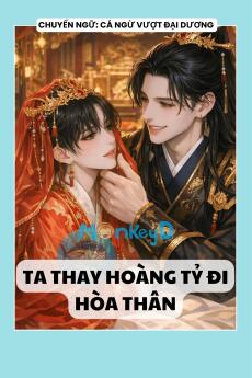 TA THAY HOÀNG TỶ ĐI HÒA THÂN