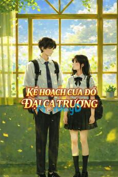 Kế Hoạch Cưa Đổ Đại Ca Trường
