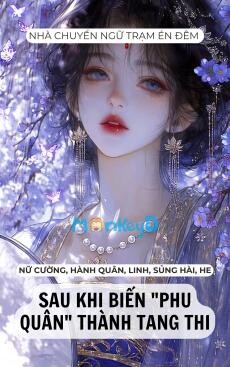 SAU KHI BIẾN "PHU QUÂN" THÀNH TANG THI