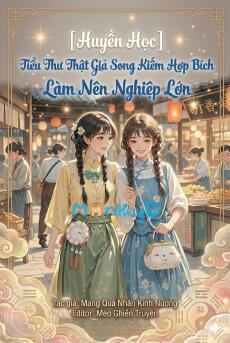 [Huyền Học] Tiểu Thư Thật Giả Song Kiếm Hợp Bích Làm Nên Nghiệp Lớn