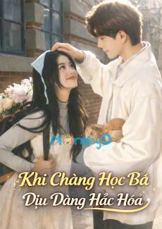 Khi Chàng Học Bá Dịu Dàng Hắc Hóa