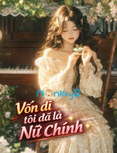 Vốn dĩ tôi đã là nữ chính