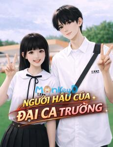 NGƯỜI HẦU CỦA ĐẠI CA TRƯỜNG