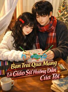 BẠN TRAI QUA MẠNG LÀ GIÁO SƯ HƯỚNG DẪN CỦA TÔI