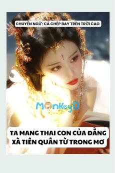 TA MANG THAI CON CỦA ĐẰNG XÀ TIÊN QUÂN TỪ TRONG MƠ