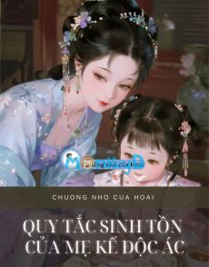 QUY TẮC SINH TỒN CỦA MẸ KẾ ĐỘC ÁC