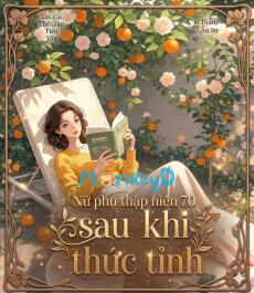 Nữ phụ thập niên 70 sau khi thức tỉnh