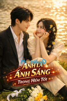 ANH LÀ ÁNH SÁNG TRONG HẺM TỐI