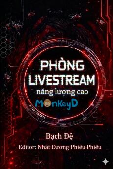 Phòng Livestream Năng Lượng Cao [Vô Hạn]