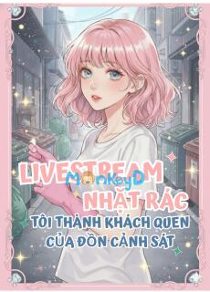 Livestream Nhặt Rác, Tôi Thành Khách Quen Của Đồn Cảnh Sát