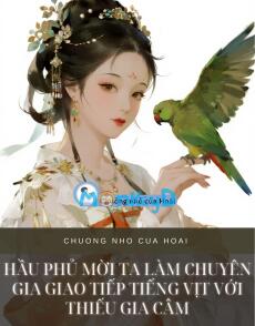 HẦU PHỦ MỜI TA LÀM CHUYÊN GIA GIAO TIẾP TIẾNG VỊT VỚI THIẾU GIA CÂM
