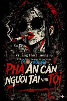 Phá Án Cần Người Tài Như Tôi [Hình Trinh]