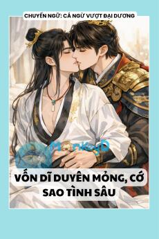 VỐN DĨ DUYÊN MỎNG, CỚ SAO TÌNH SÂU