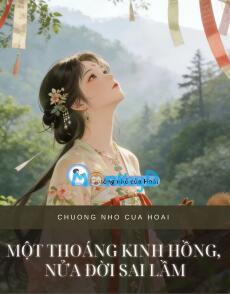 MỘT THOÁNG KINH HỒNG, NỬA ĐỜI SAI LẦM