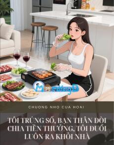 TÔI TRÚNG SỐ, BẠN THÂN ĐÒI CHIA TIỀN THƯỞNG, TÔI ĐUỔI LUÔN RA KHỎI NHÀ