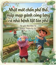 Nhặt mót chốn phế thổ, mập mạp gánh còng lưng cả nhà bệnh tật tàn phế