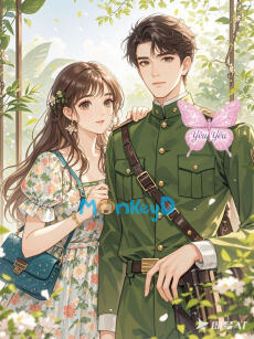 Thập Niên 70: Vợ Cũ Độc Ác Vét Sạch Gia Sản, Đoàn Trưởng Ngày Nào Cũng Tức Sôi Máu!