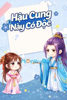 Hậu Cung Này Có Độc