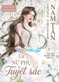 Trong Truyện Nam Tần Là Nữ Phụ Tuyệt Sắc [Xuyên Nhanh]