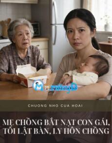 MẸ CHỒNG BẮT NẠT CON GÁI, TÔI LẬT BÀN, LY HÔN CHỒNG