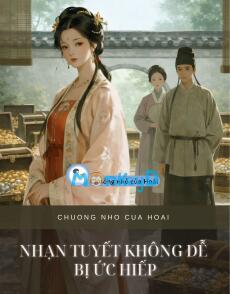 NHẠN TUYẾT KHÔNG DỄ BỊ ỨC HIẾP