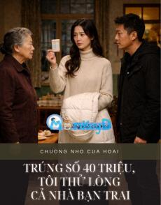 TRÚNG SỐ 40 TRIỆU, TÔI THỬ LÒNG CẢ NHÀ BẠN TRAI