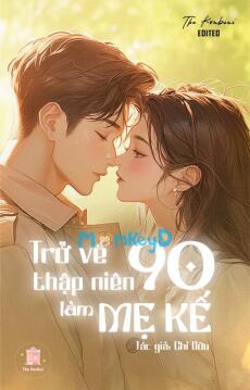 Trở Về Thập Niên 90 Làm Mẹ Kế