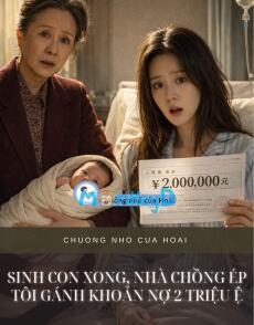 SINH CON XONG,  NHÀ CHỒNG ÉP TÔI  GÁNH KHOẢN NỢ  2 TRIỆU TỆ