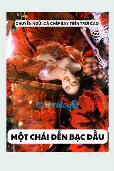 MỘT CHẢI ĐẾN BẠC ĐẦU