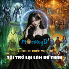 Sau Khi Bị Cướp Mọi Thứ, Tôi Trở Lại Làm Nữ Thần