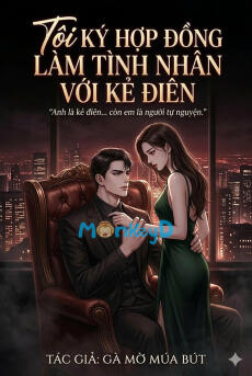 Tôi Ký Hợp Đồng Làm Tình Nhân Với Kẻ Điên