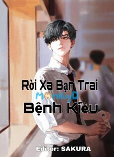 Rời Xa Bạn Trai Bệnh Kiều
