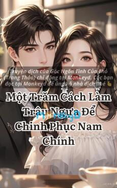 Một Trăm Cách Làm Trâu Ngựa Để Chinh Phục Nam Chính