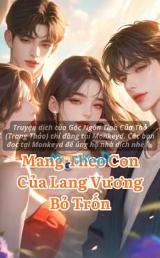 Mang Theo Con Của Lang Vương Bỏ Trốn