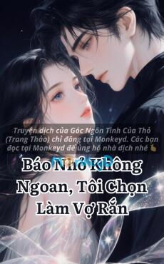 Báo Nhỏ Không Ngoan, Tôi Chọn Làm Vợ Rắn