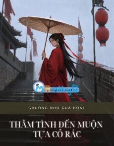 THÂM TÌNH ĐẾN MUỘN TỰA CỎ RÁC